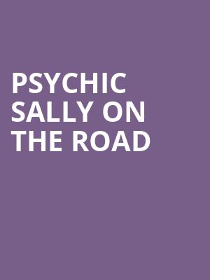Psychic Sally on the Road at Bristol Hippodrome